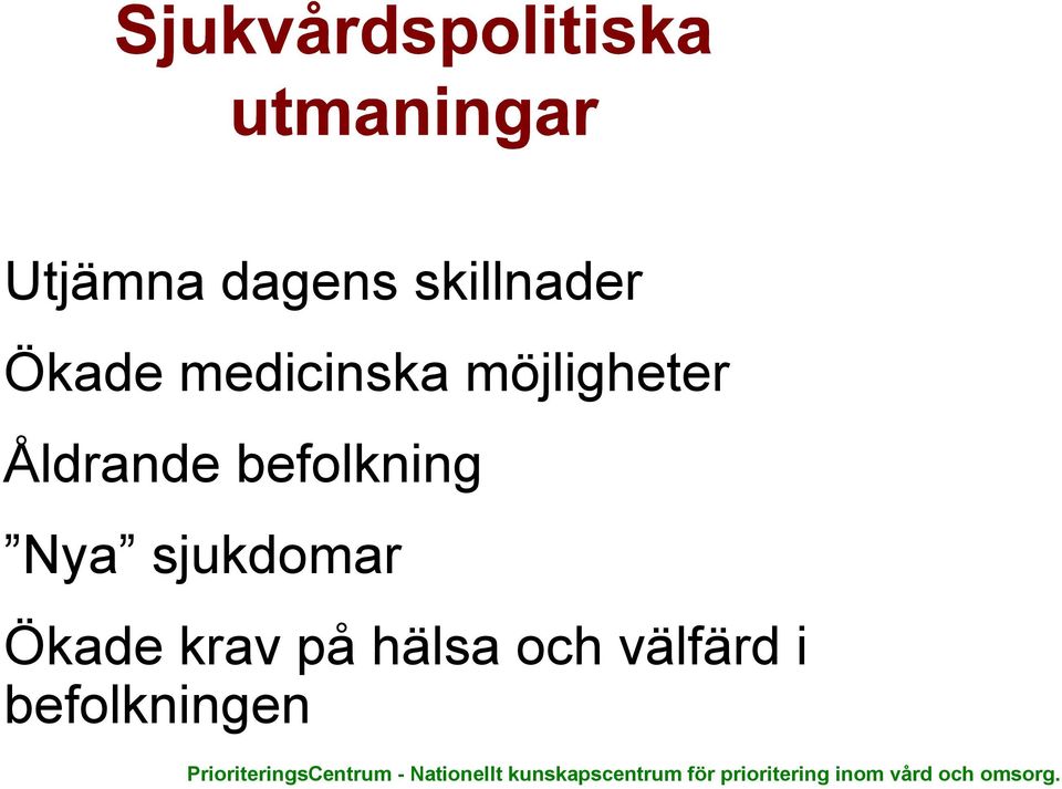och välfärd i befolkningen PrioriteringsCentrum -