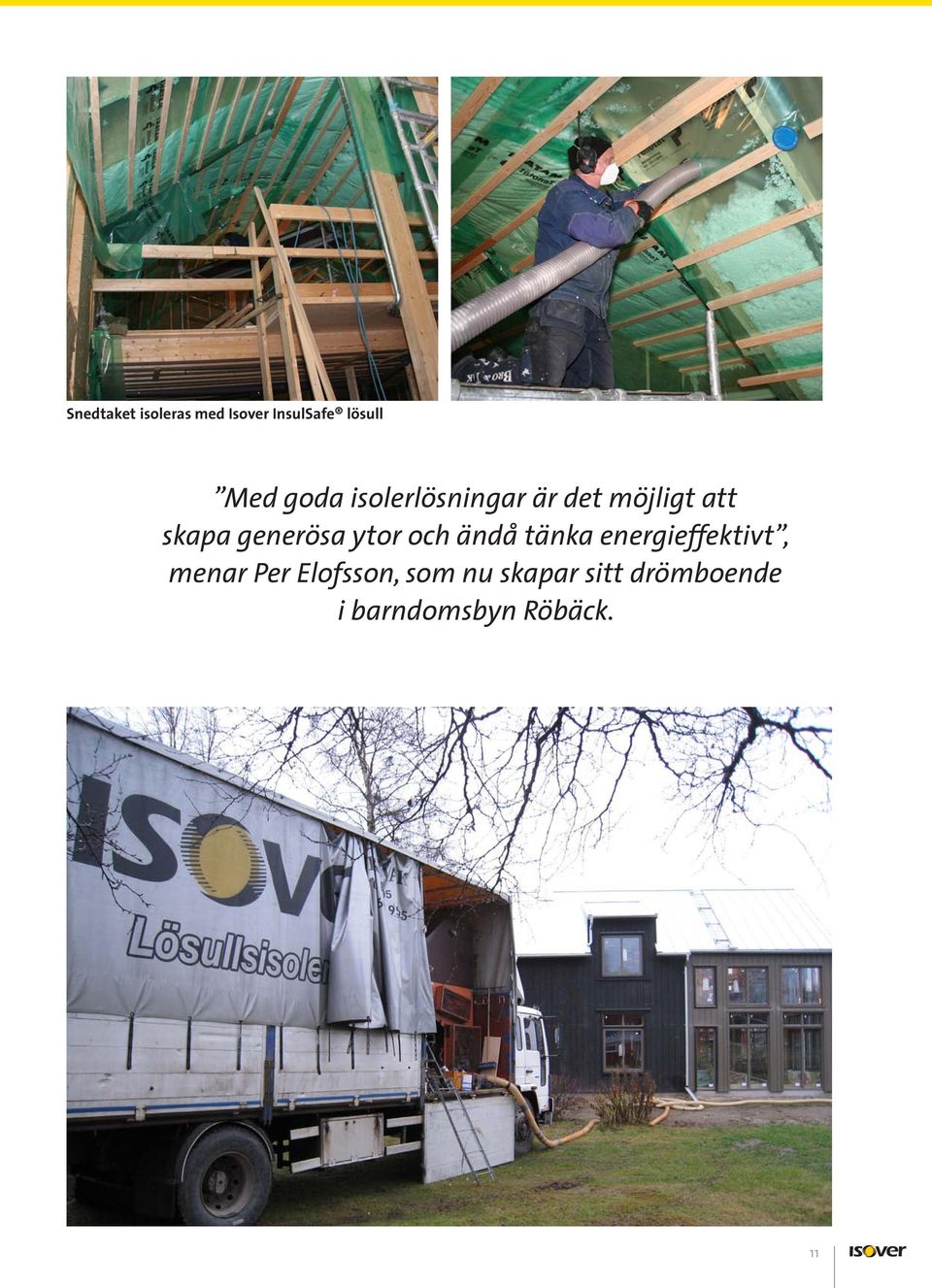 ytor och ändå tänka energieffektivt, menar Per