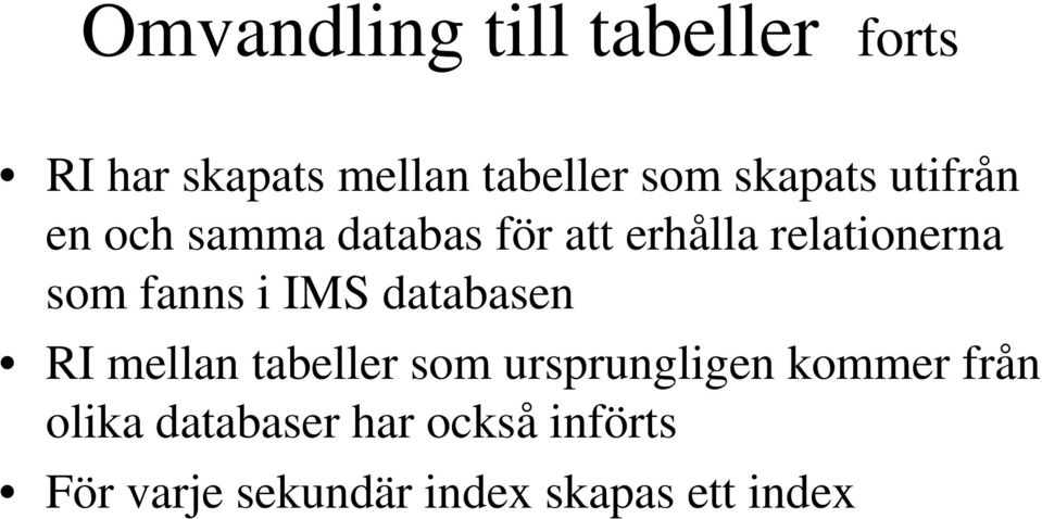 fanns i IMS databasen RI mellan tabeller som ursprungligen kommer från