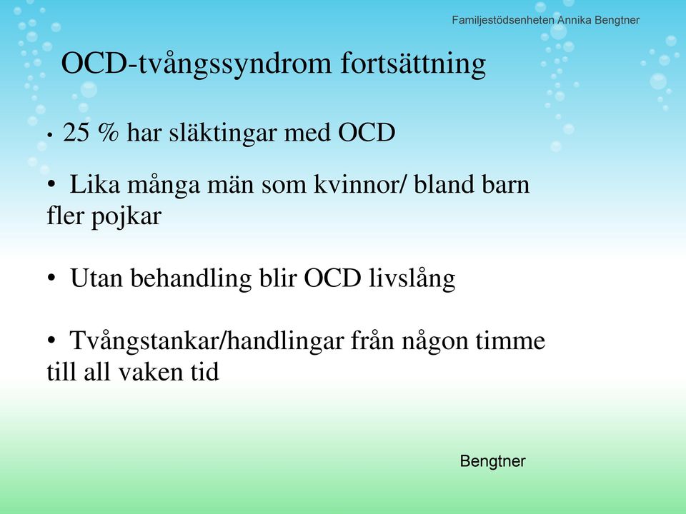 Utan behandling blir OCD livslång Tvångstankar/handlingar