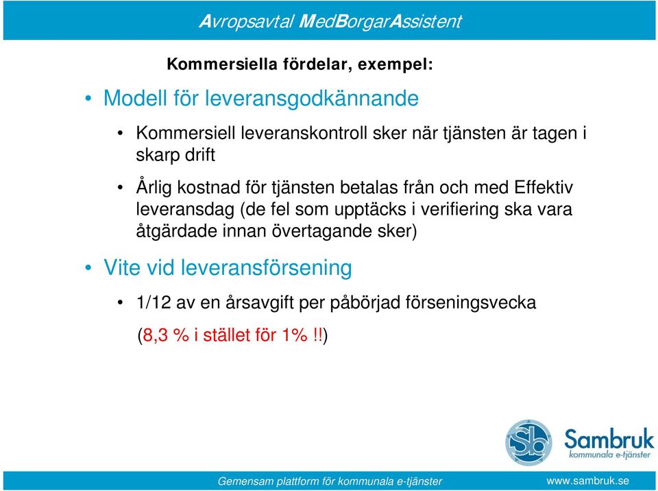 (de fel som upptäcks i verifiering ska vara åtgärdade Gemensam innan plattform för övertagande kommunala