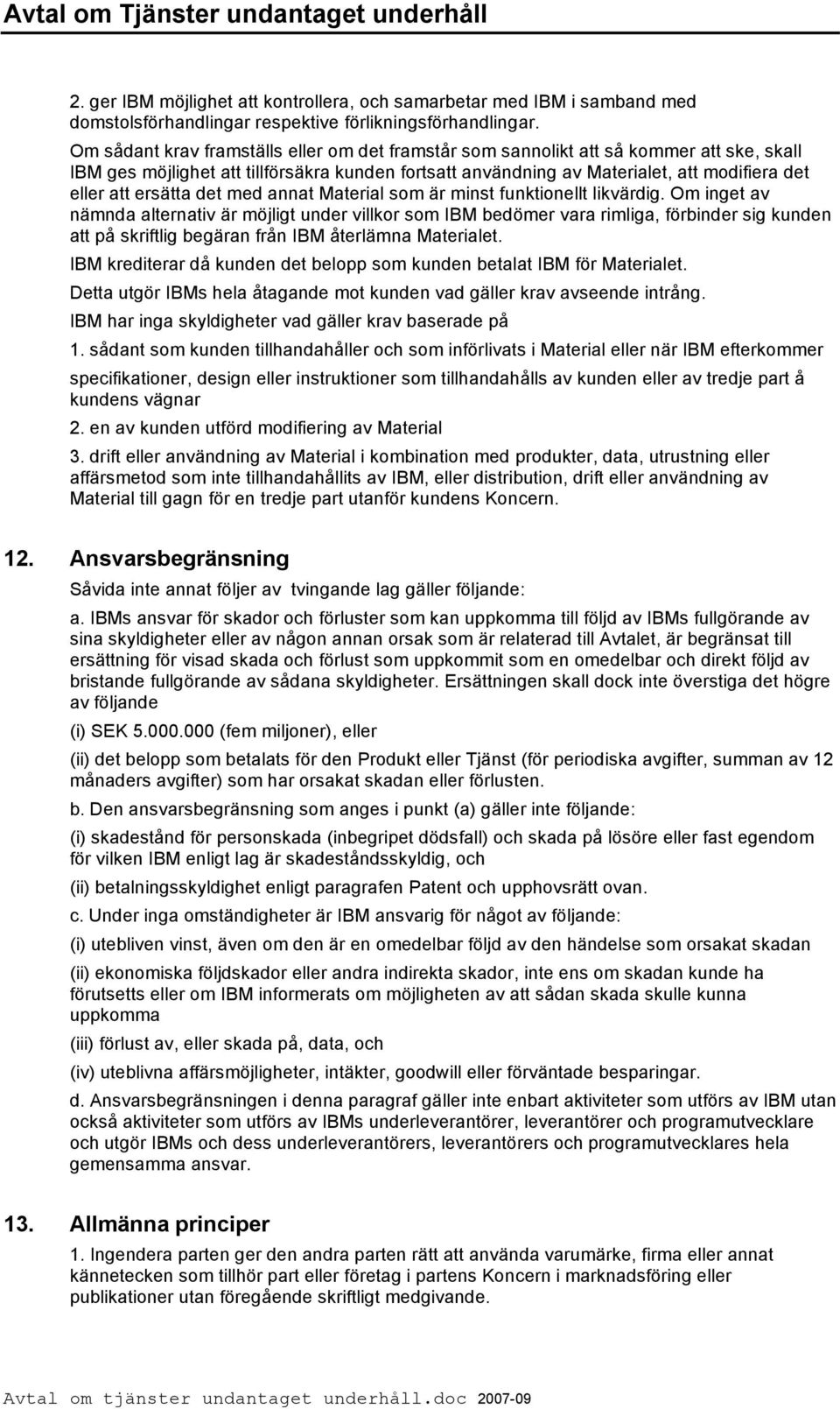 ersätta det med annat Material som är minst funktionellt likvärdig.