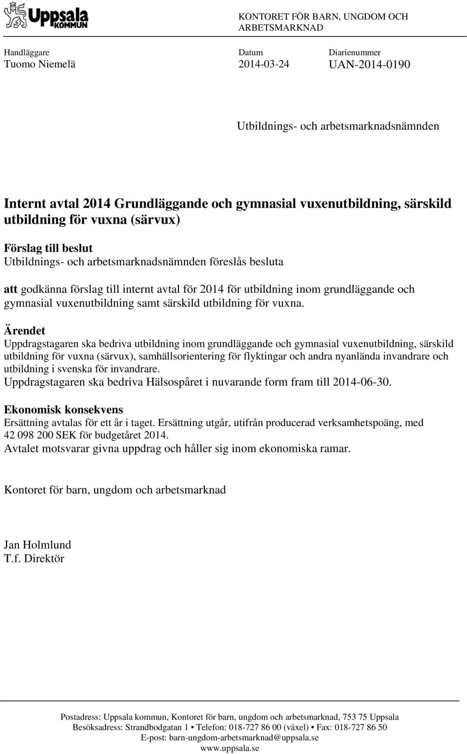 inom grundläggande och gymnasial vuxenutbildning samt särskild utbildning för vuxna.