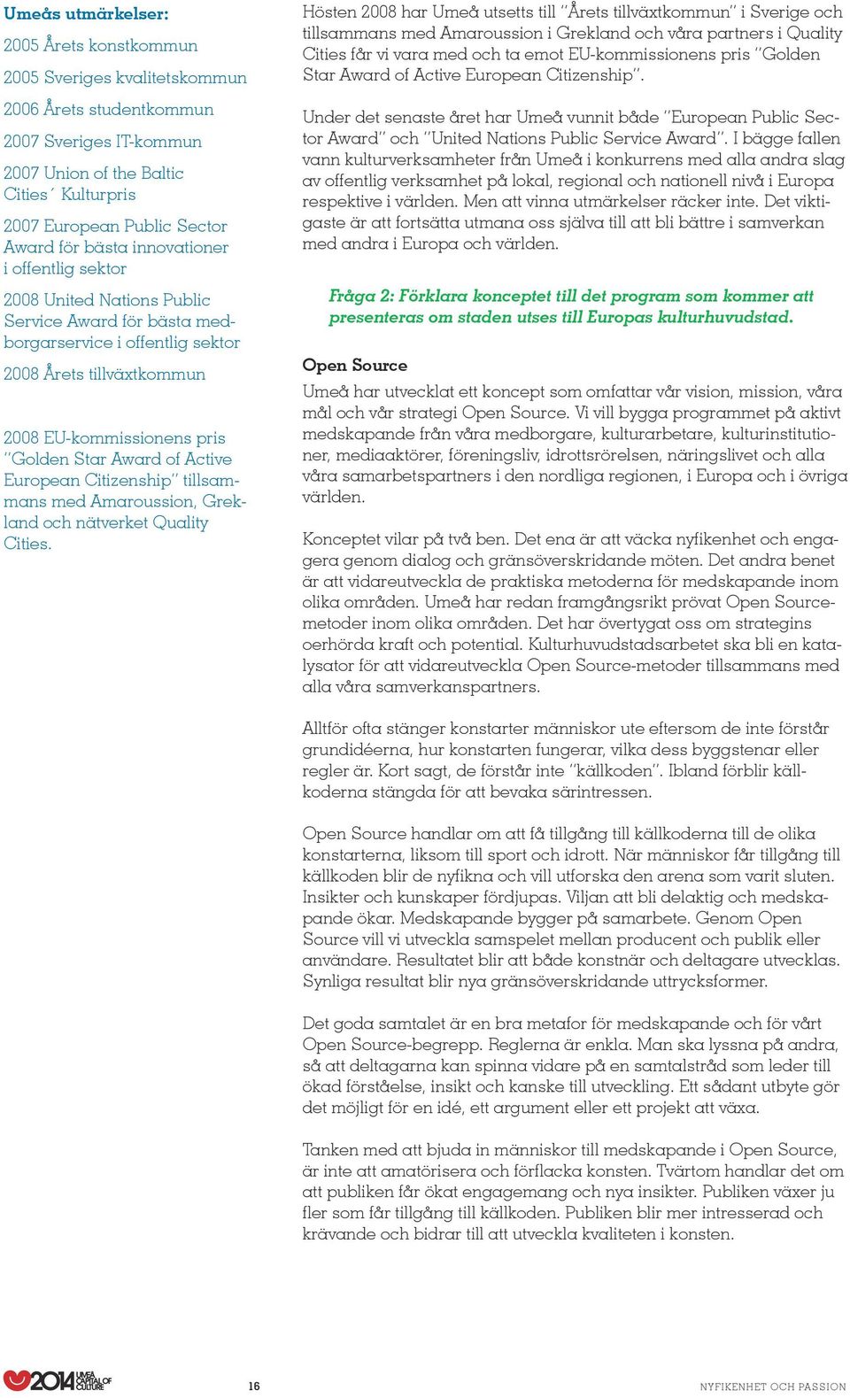 of Active European Citizenship tillsammans med Amaroussion, Grekland och nätverket Quality Cities.