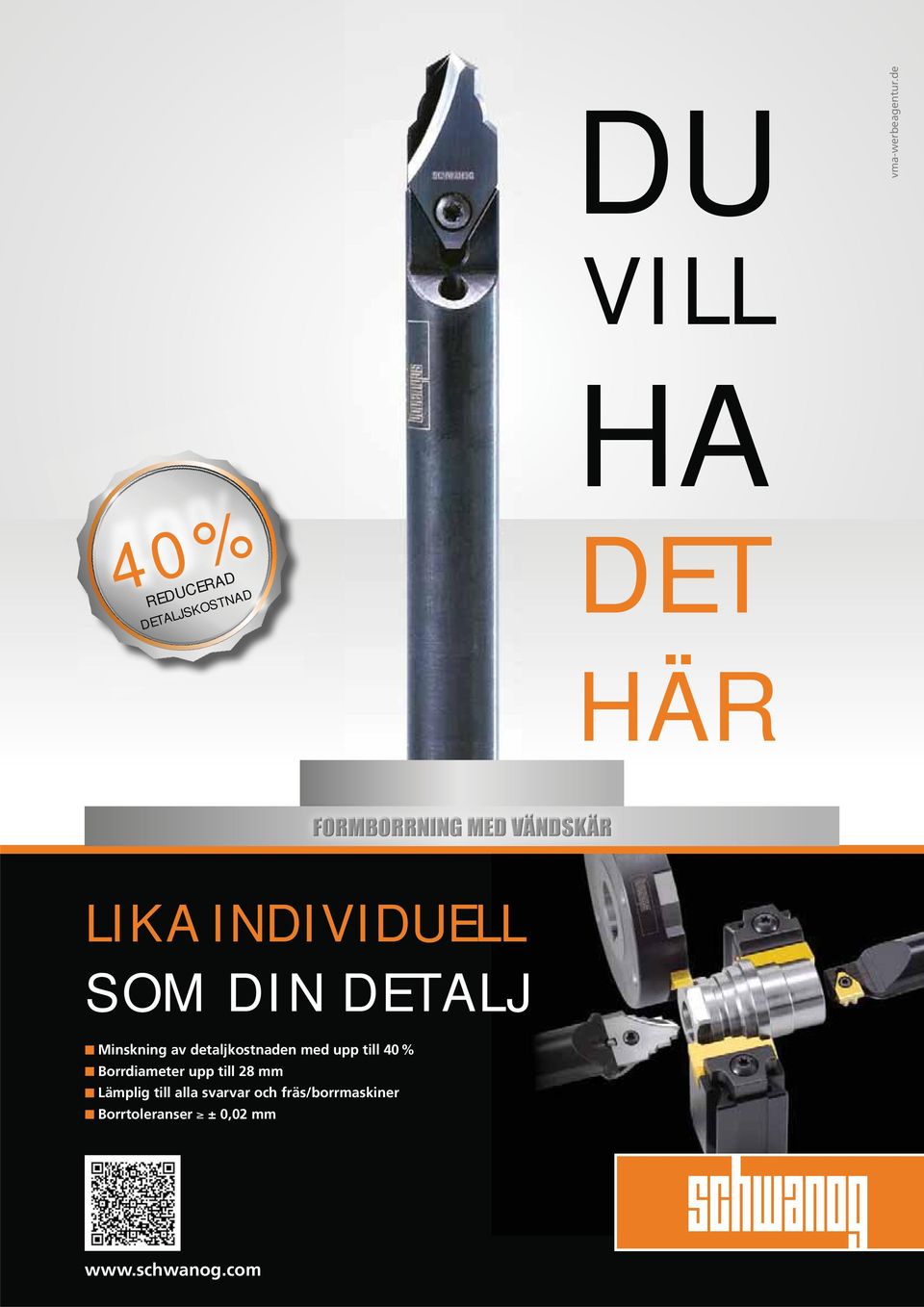 SOM DIN DETALJ Minskning av detaljkostnaden med upp till 40 %