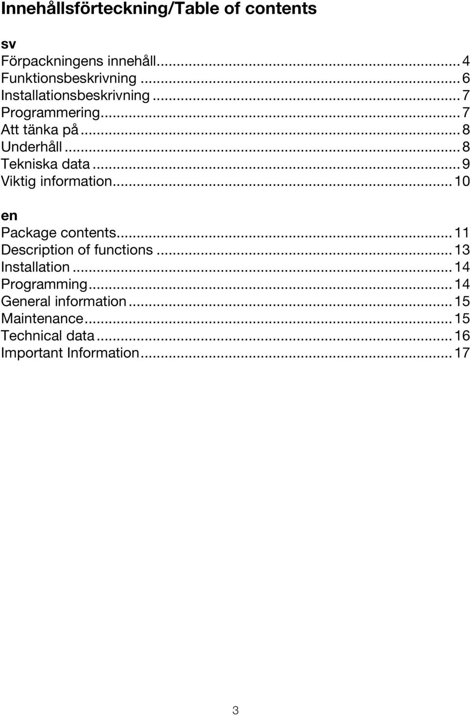 ..9 Viktig information...10 en Package contents...11 Description of functions...13 Installation.