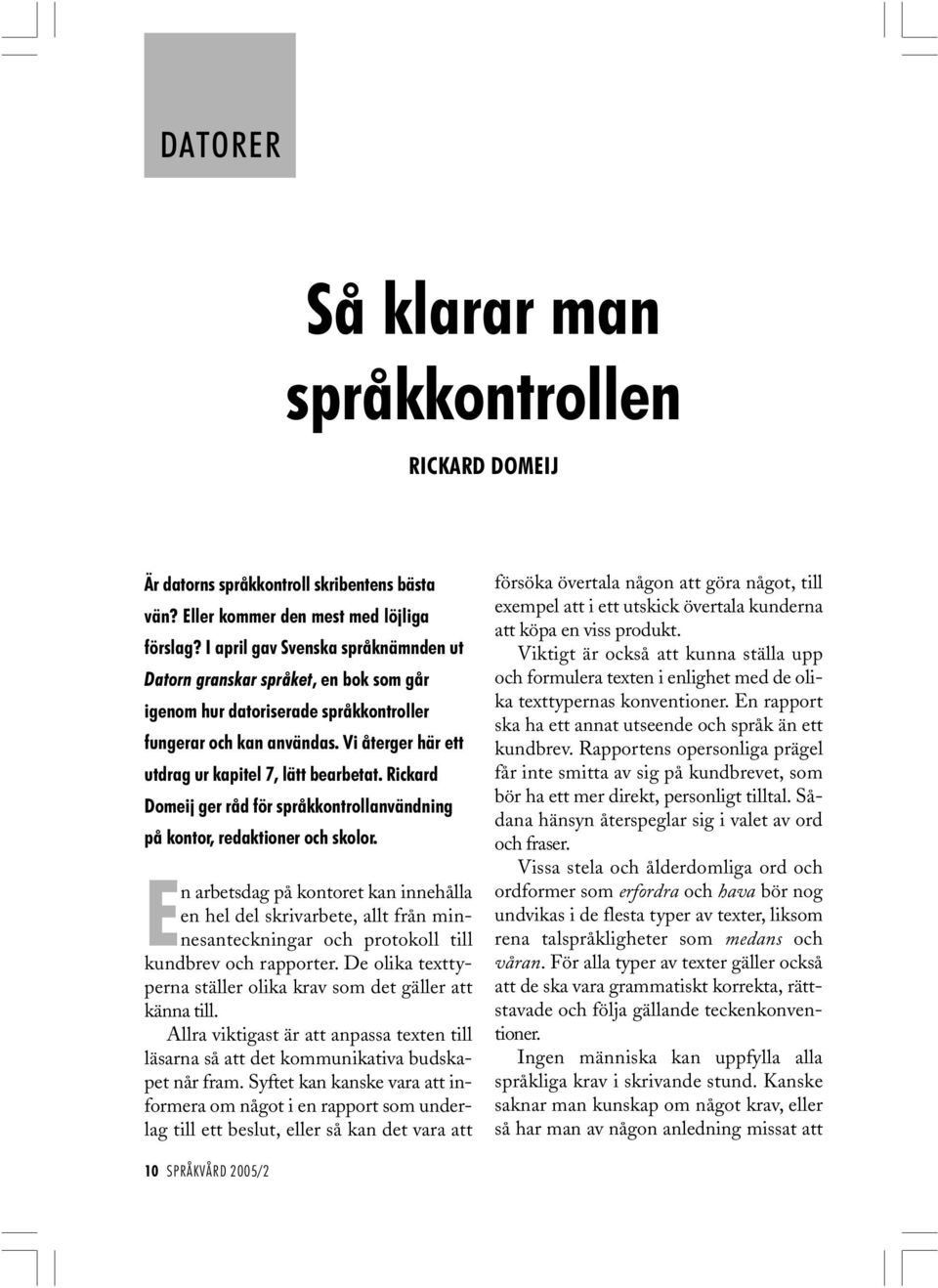 Rickard Domeij ger råd för språkkontrollanvändning på kontor, redaktioner och skolor.