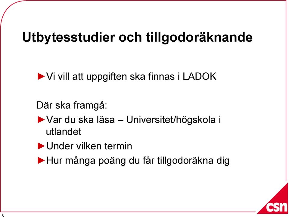 du ska läsa Universitet/högskola i utlandet Under