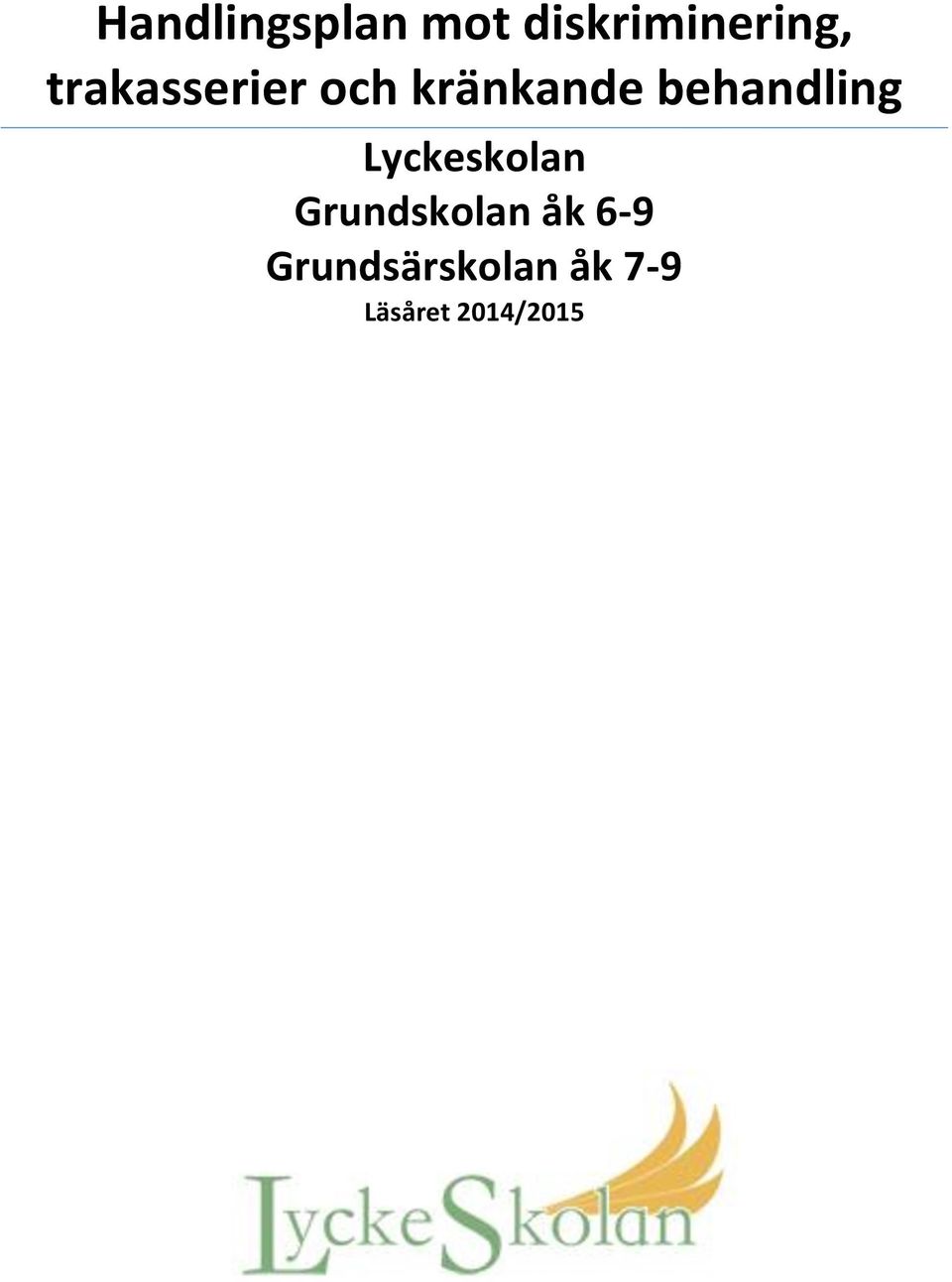 behandling Lyckeskolan Grundskolan