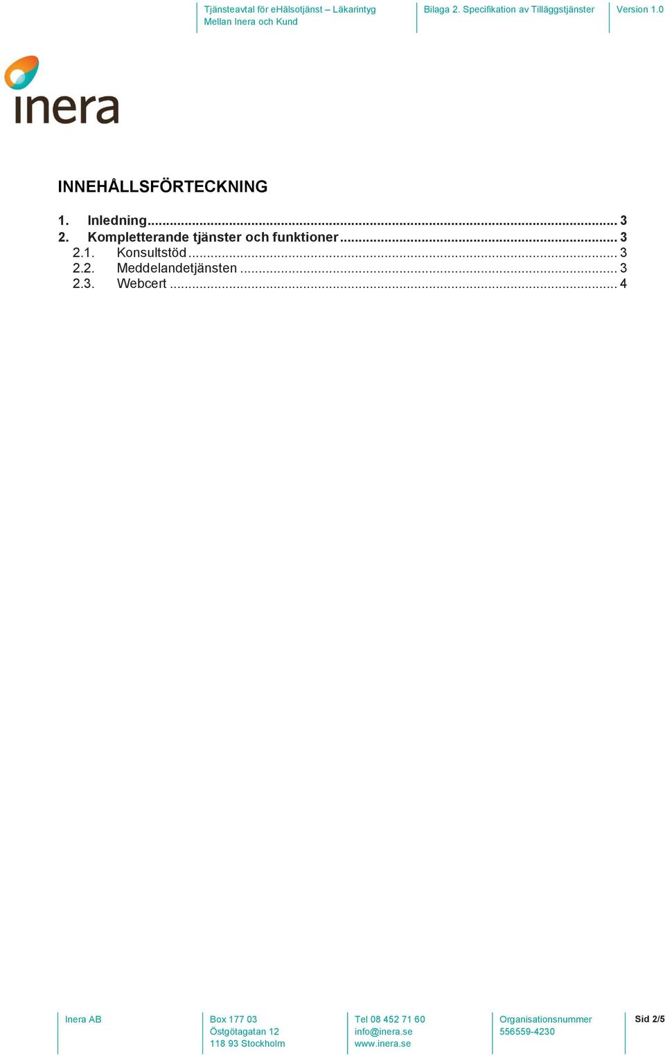 .. 3 2.1. Konsultstöd... 3 2.2. Meddelandetjänsten.