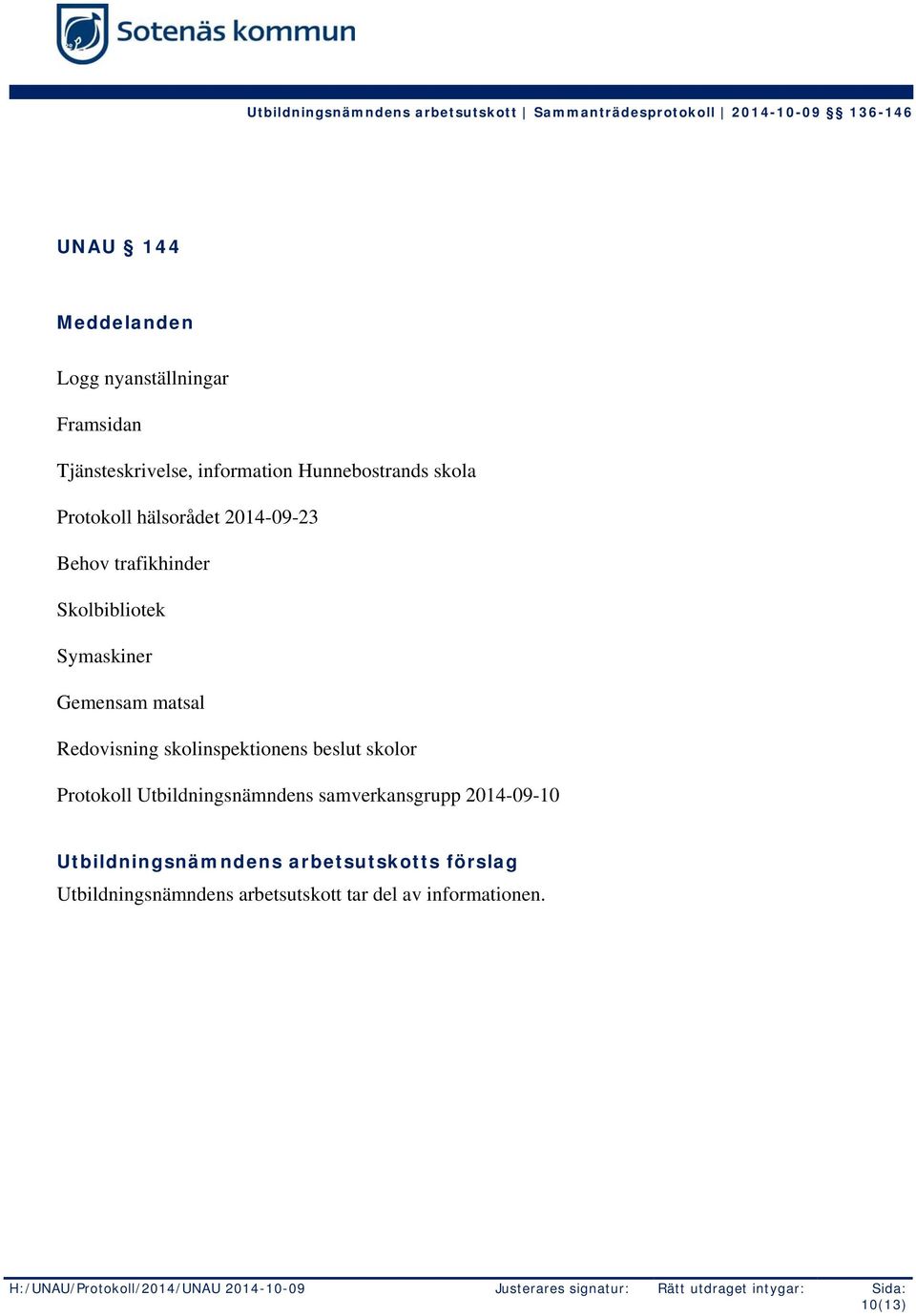 Redovisning skolinspektionens beslut skolor Protokoll Utbildningsnämndens samverkansgrupp