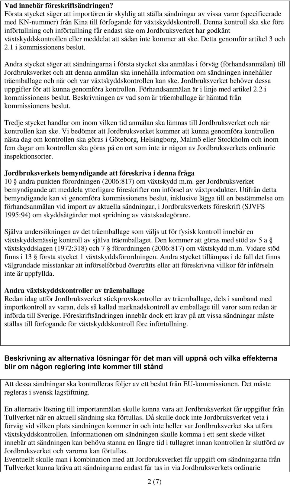 Detta genomför artikel 3 och 2.1 i kommissionens beslut.