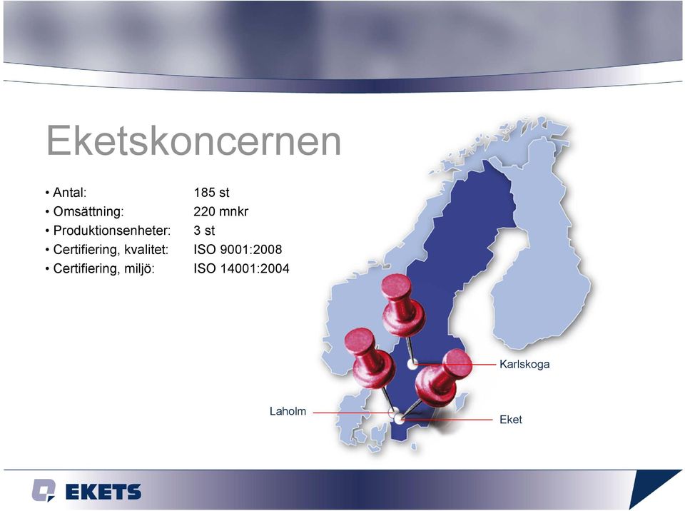 Certifiering, kvalitet: ISO 9001:2008