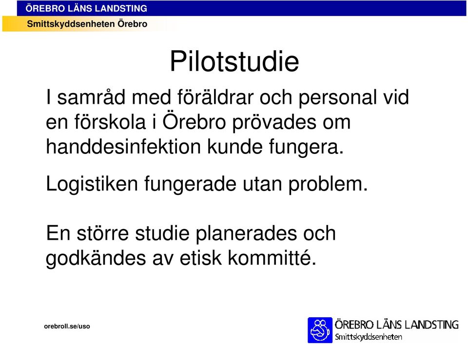 kunde fungera. Logistiken fungerade utan problem.