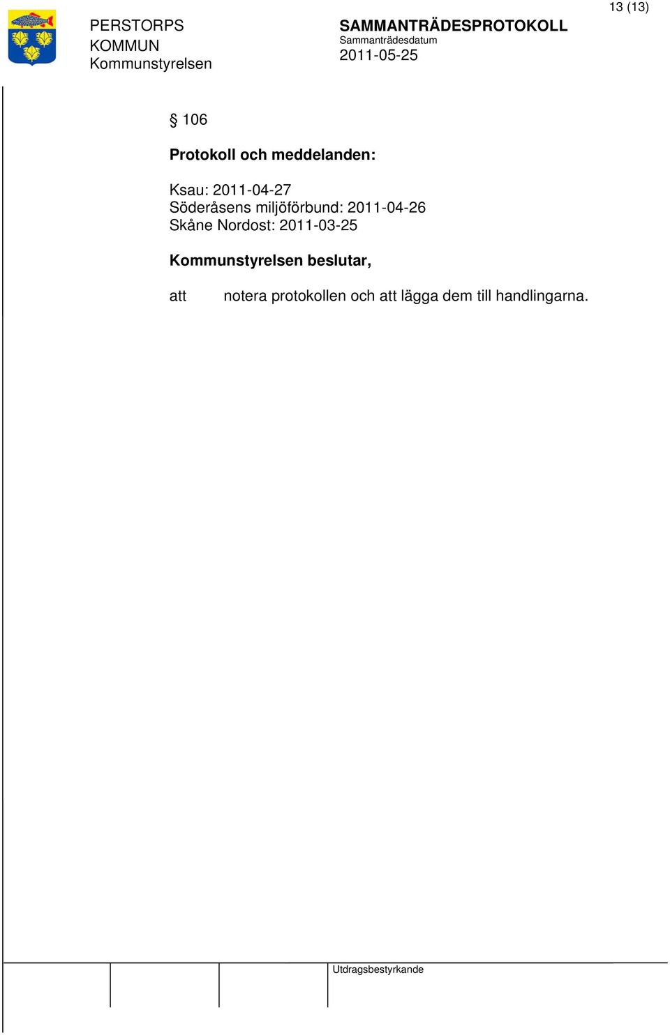 2011-04-26 Skåne Nordost: 2011-03-25