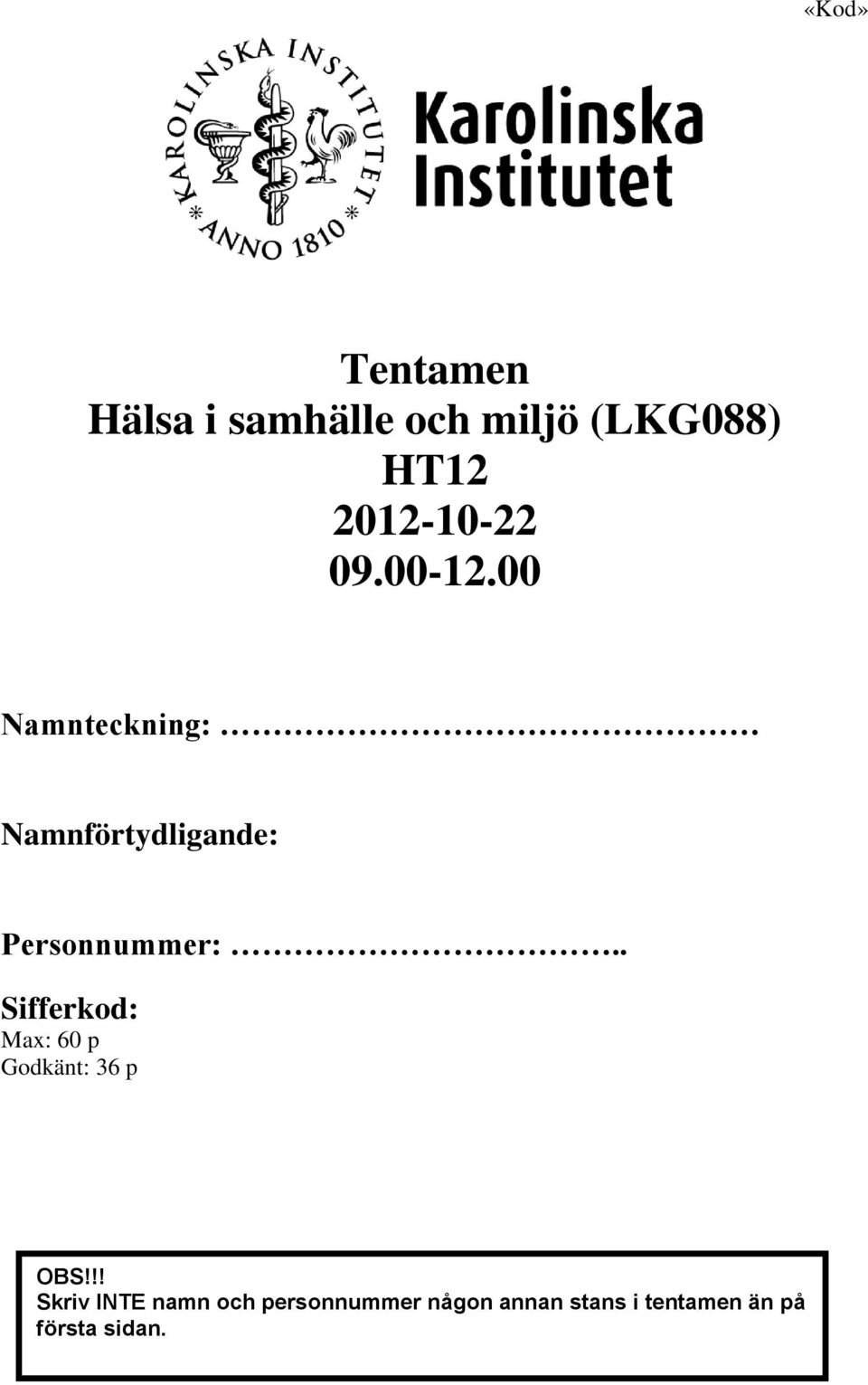 00 Namnteckning: Namnförtydligande: Personnummer:.