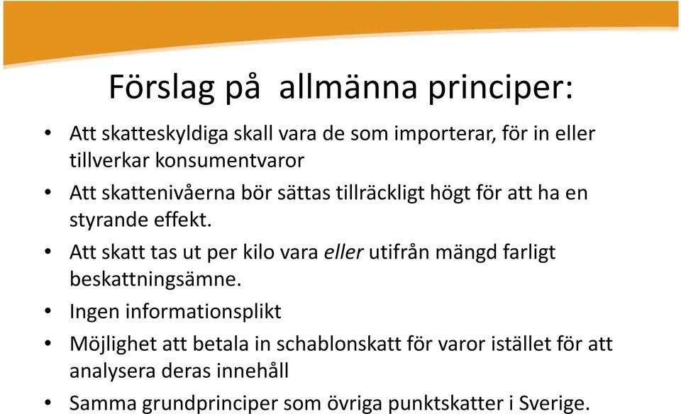 Attskatttasutper kilo varaellerutifrånmängdfarligt beskattningsämne.