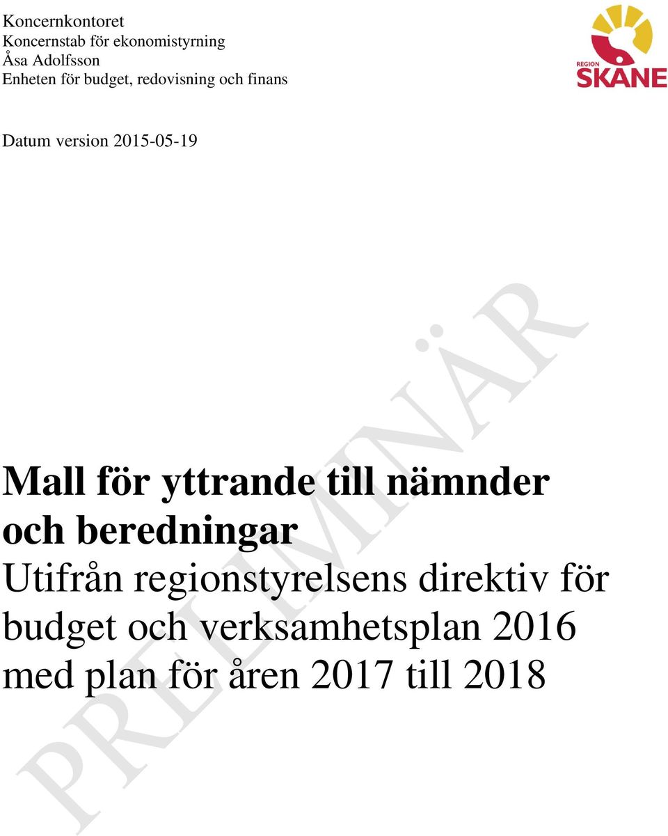 yttrande till nämnder och beredningar Utifrån regionstyrelsens