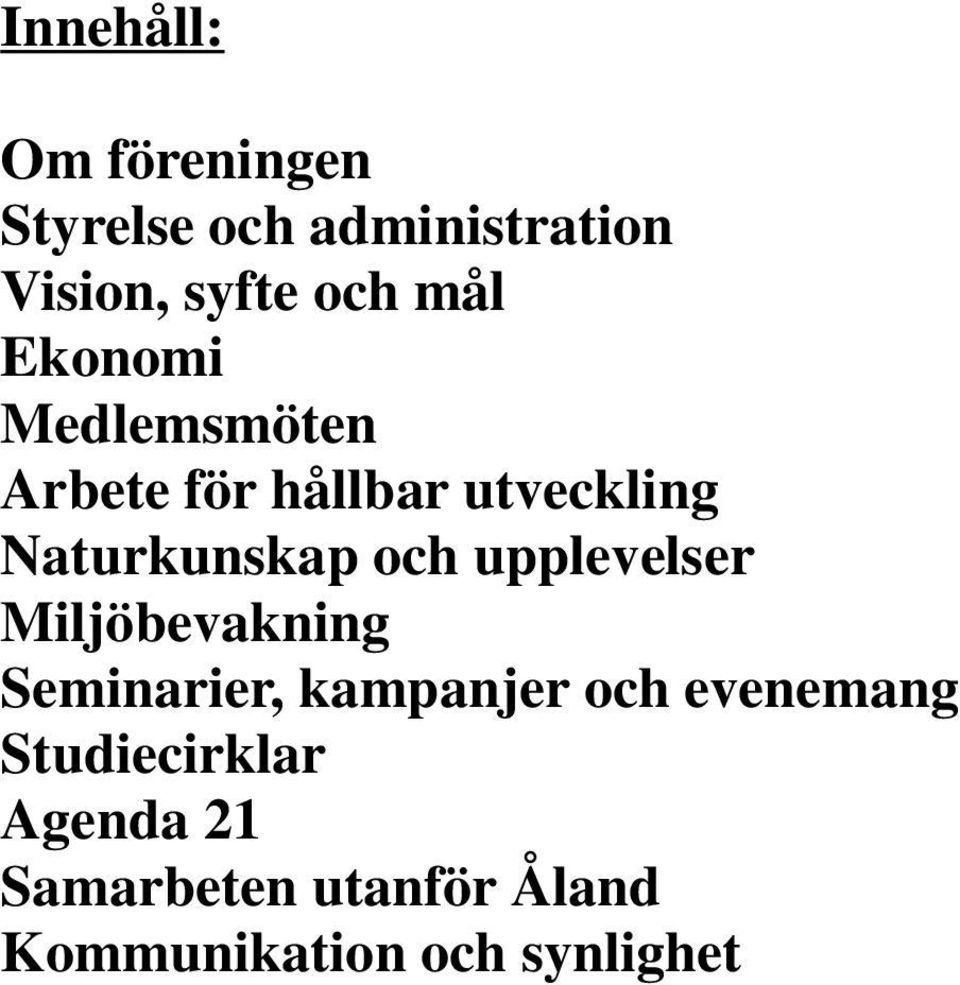 och upplevelser Miljöbevakning Seminarier, kampanjer och evenemang