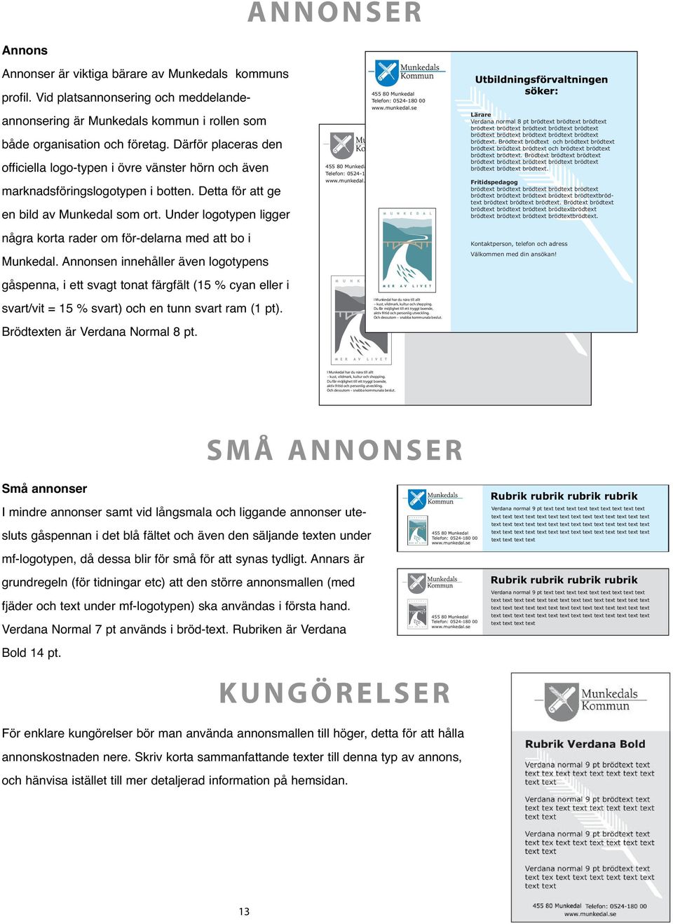 Under logotypen ligger några korta rader om för-delarna med att bo i Munkedal.