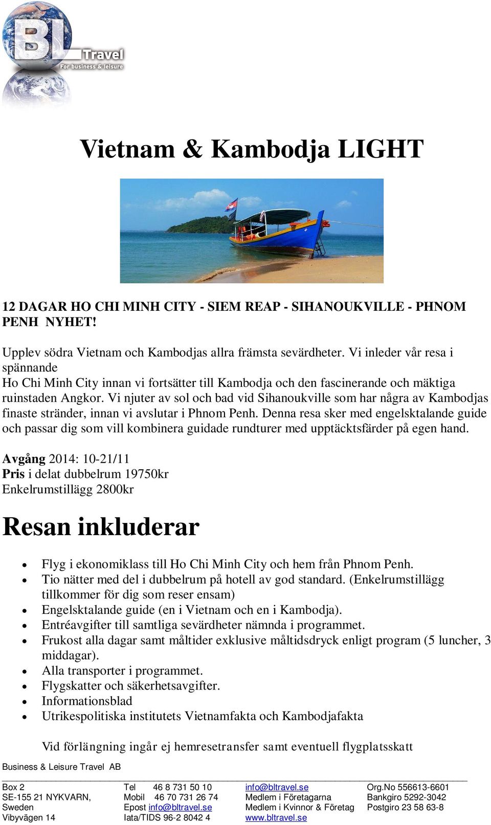 Vi njuter av sol och bad vid Sihanoukville som har några av Kambodjas finaste stränder, innan vi avslutar i Phnom Penh.
