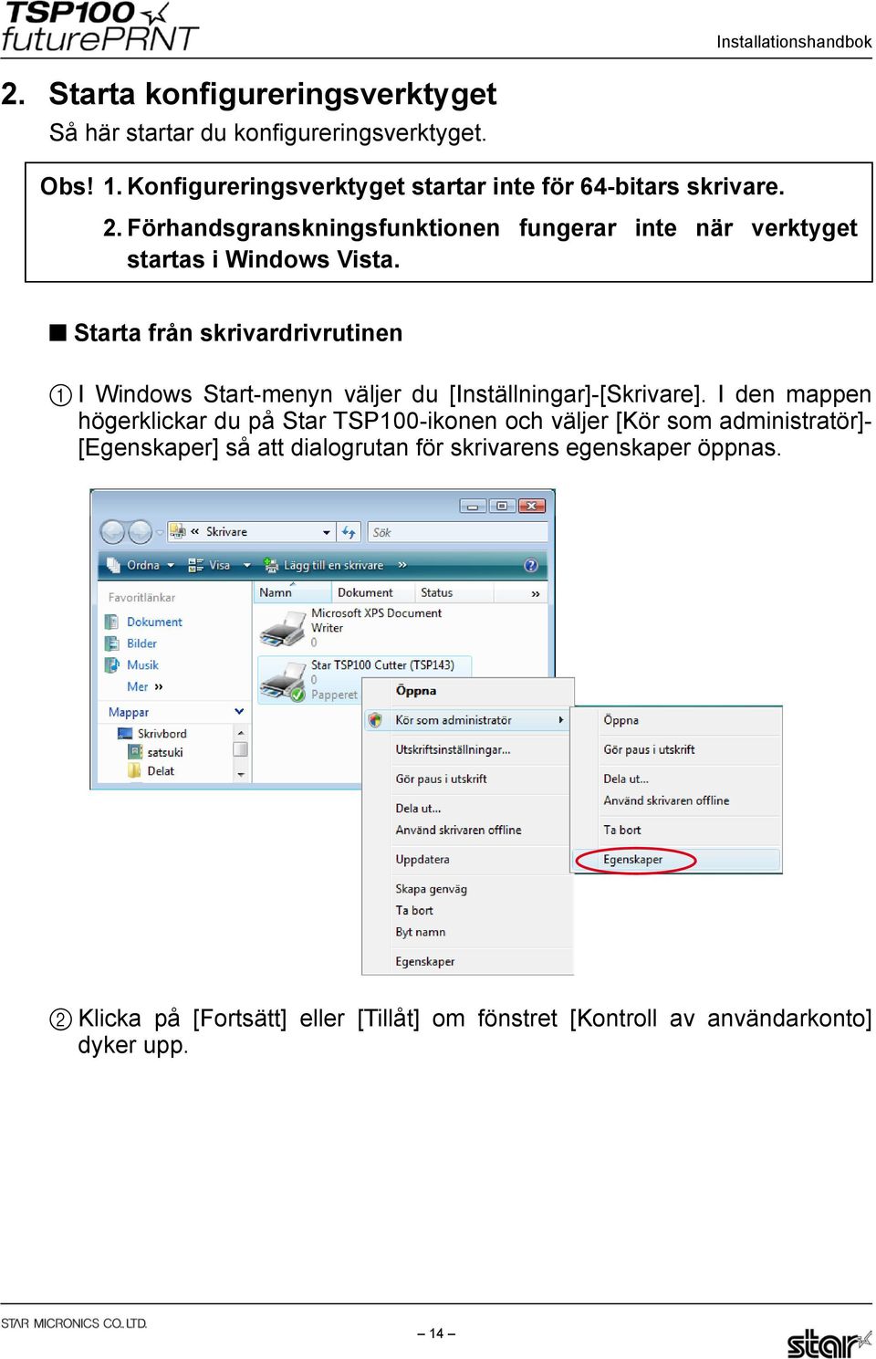 Förhandsgranskningsfunktionen fungerar inte när verktyget startas i Windows Vista.