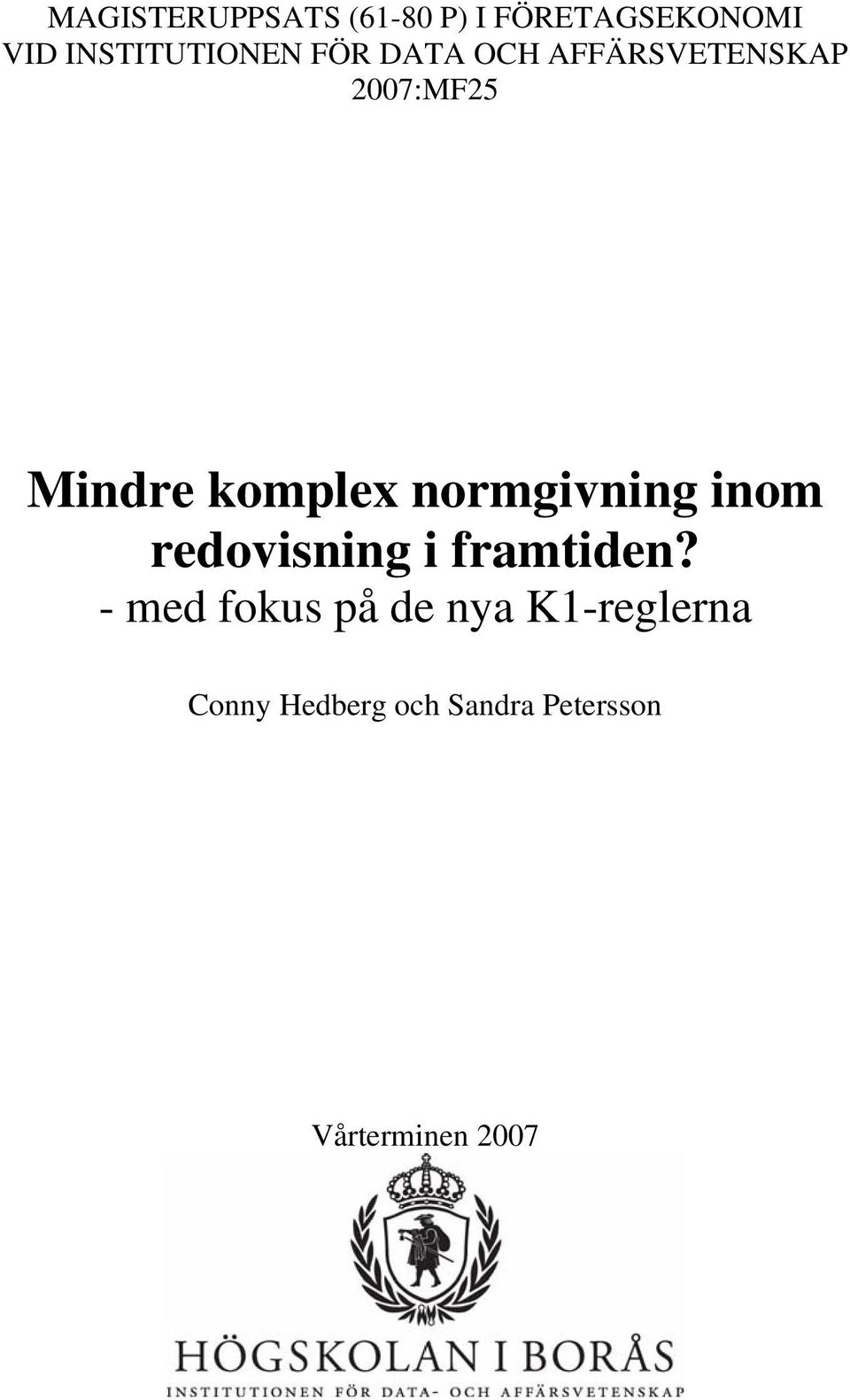 normgivning inom redovisning i framtiden?