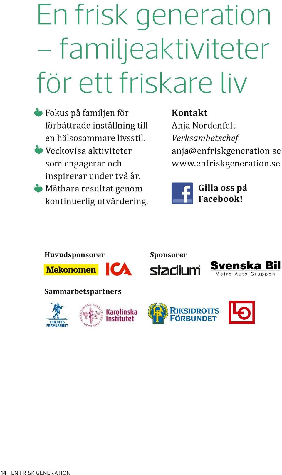 Mätbara resultat genom kontinuerlig utvärdering.