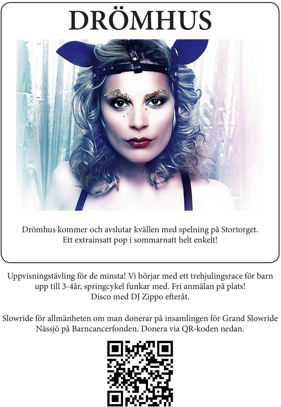 Vi börjar med ett trehjulingsrace för barn upp till 3-4år, springcykel funkar med. Fri anmälan på plats!