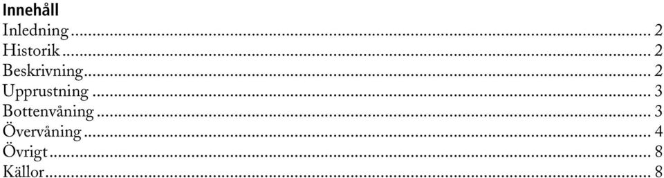 .. 3 Bottenvåning... 3 Övervåning.