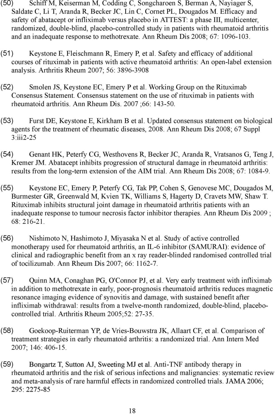 inadequate response to methotrexate. Ann Rheum Dis 2008; 67: 1096-103. (51) Keystone E, Fleischmann R, Emery P, et al.