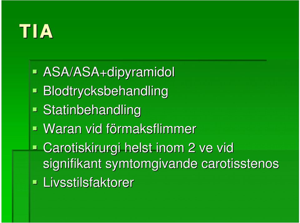 Carotiskirurgi helst inom 2 ve vid