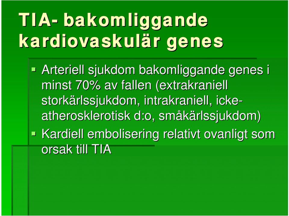 storkärlssjukdom, rlssjukdom, intrakraniell, icke-