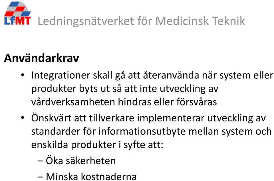 Önskvärt att tillverkare implementerar utveckling av standarder för