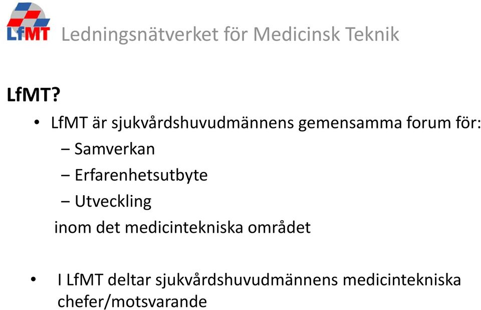 inom det medicintekniska området I LfMT deltar