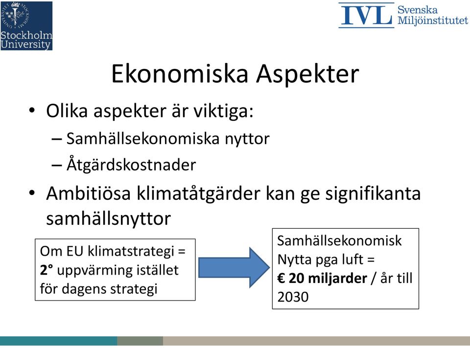 samhällsnyttor Om EU klimatstrategi = 2 uppvärming istället för