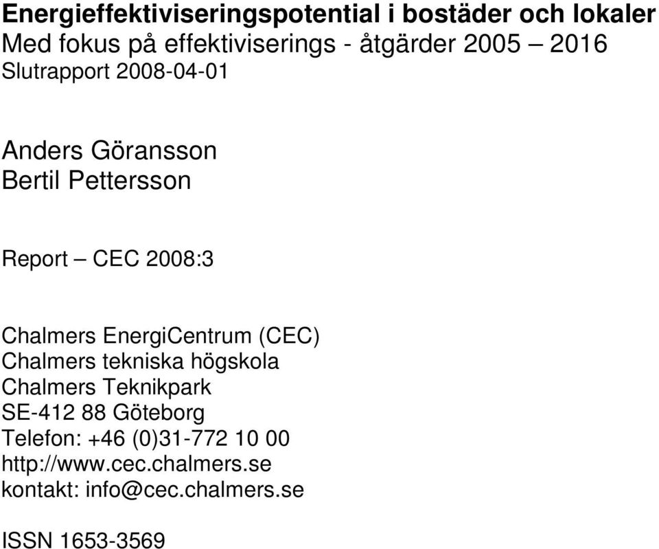 Chalmers EnergiCentrum (CEC) Chalmers tekniska högskola Chalmers Teknikpark SE-412 88 Göteborg