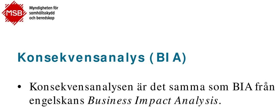 samma som BIA från