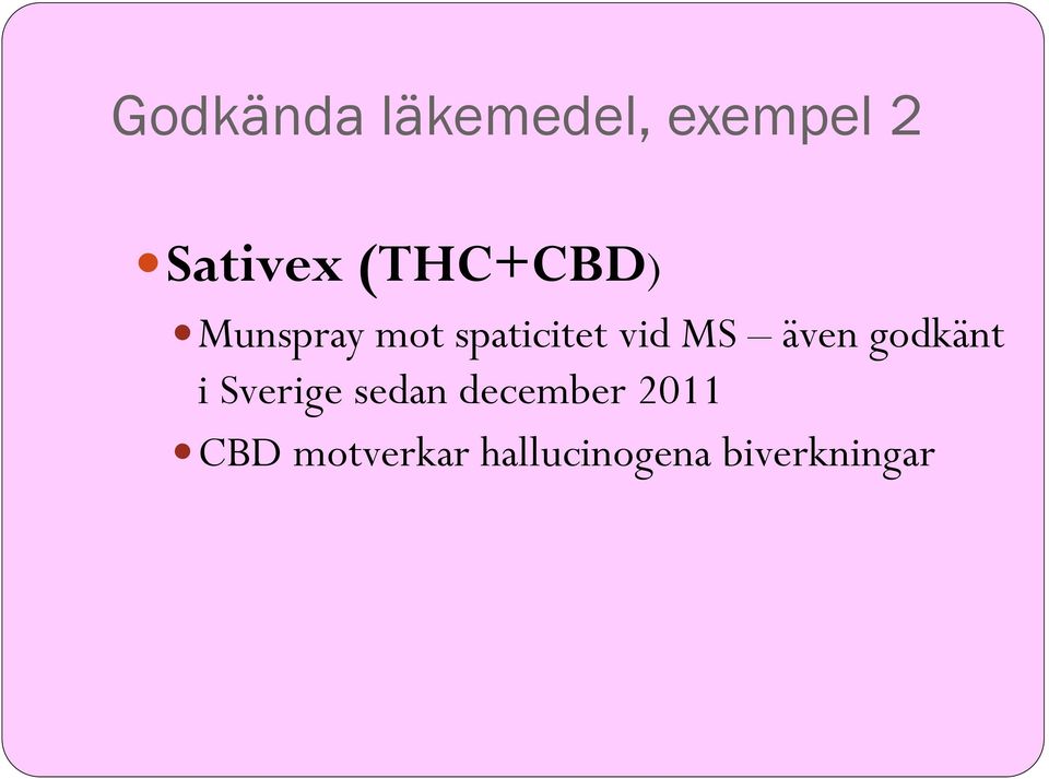 även godkänt i Sverige sedan december