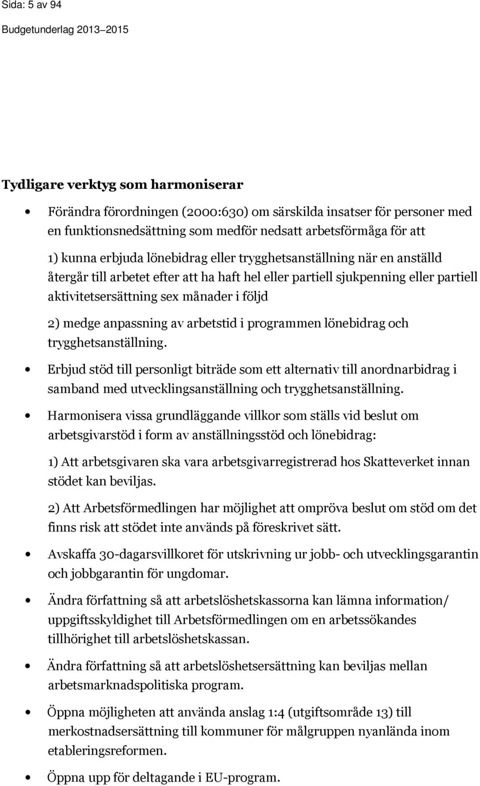 anpassning av arbetstid i programmen lönebidrag och trygghetsanställning.