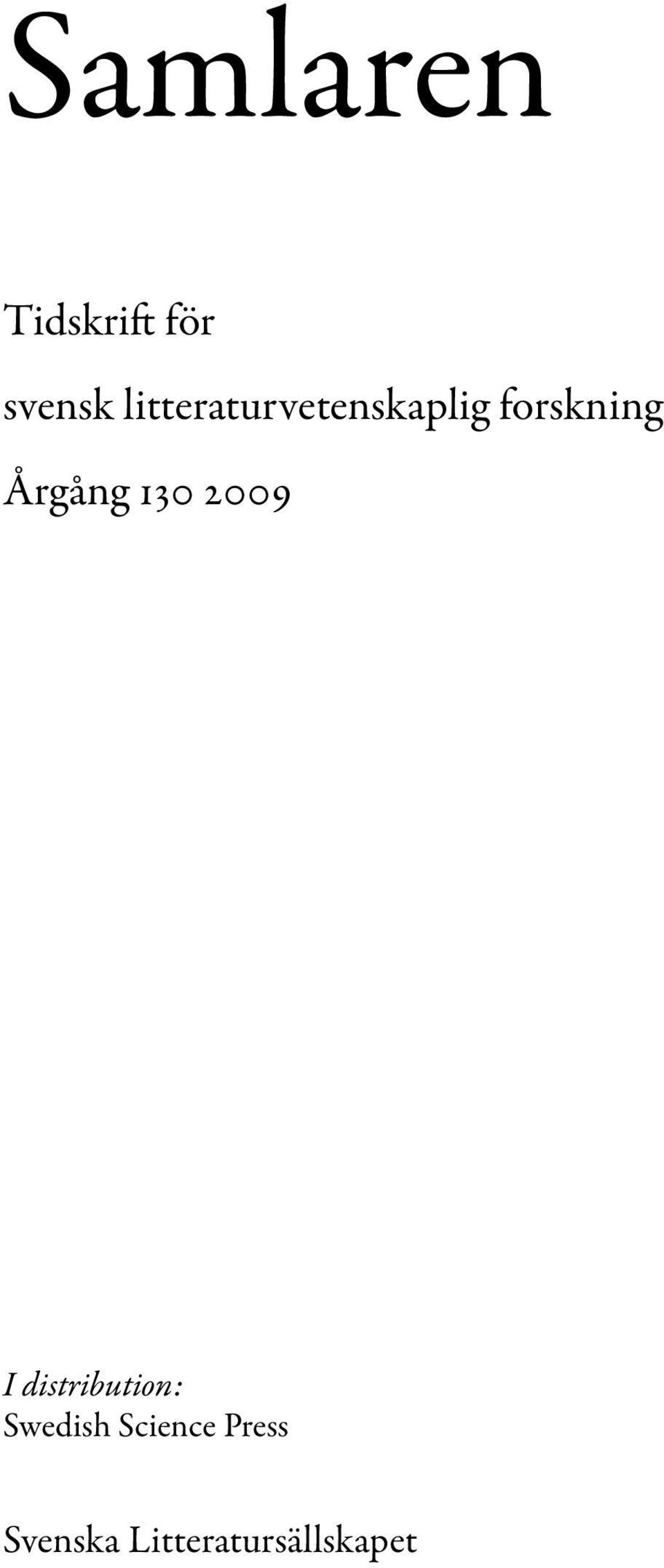 Årgång 130 2009 I distribution: