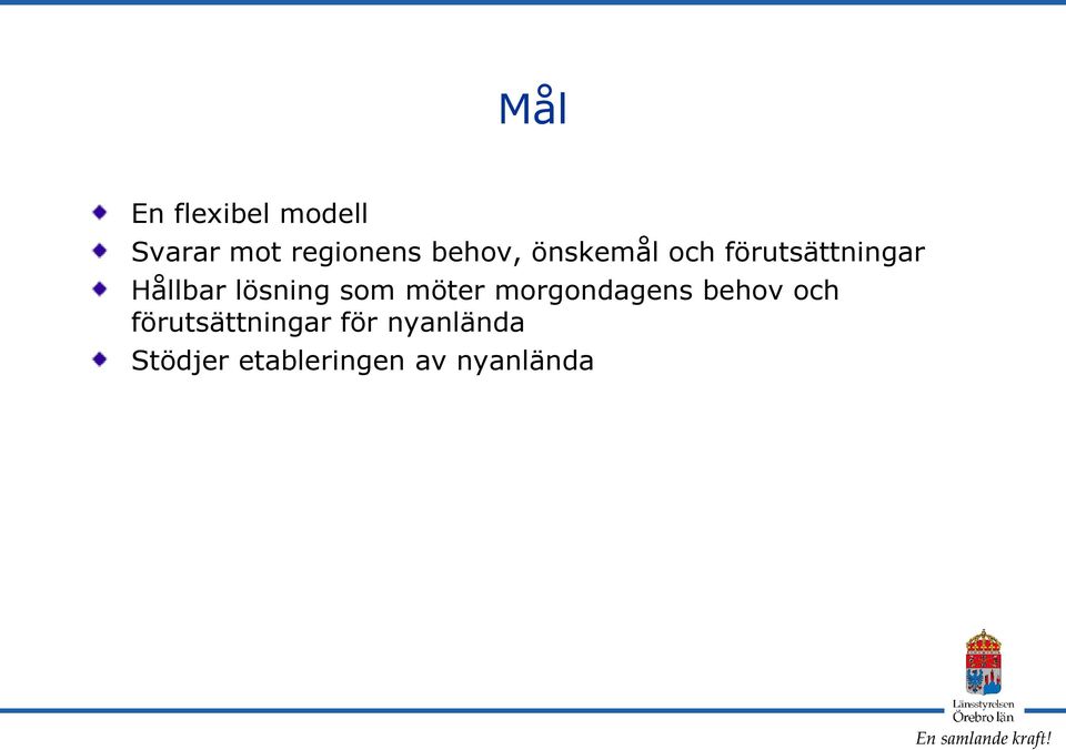 lösning som möter morgondagens behov och