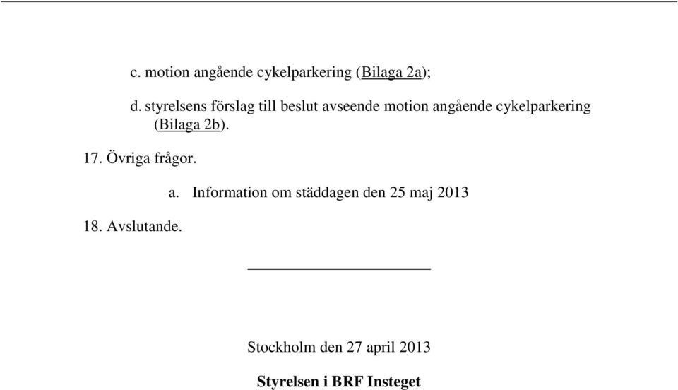 cykelparkering (Bilaga 2b). 17. Övriga frågor. 18. Avslutande. a.