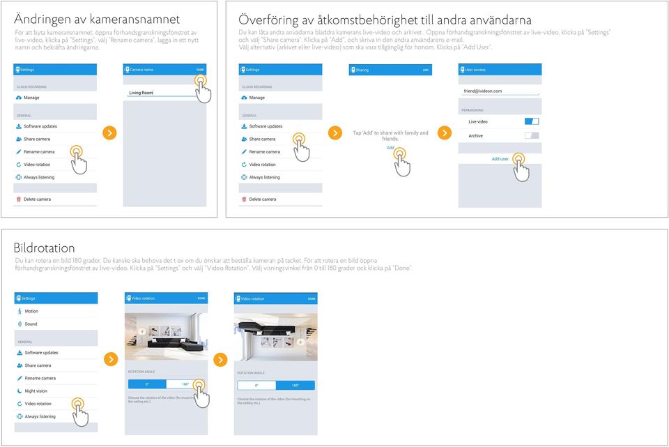Öppna förhandsgranskningsfönstret av live-video, klicka på Settings och välj Share camera. Klicka på Add, och skriva in den andra användarens e-mail.