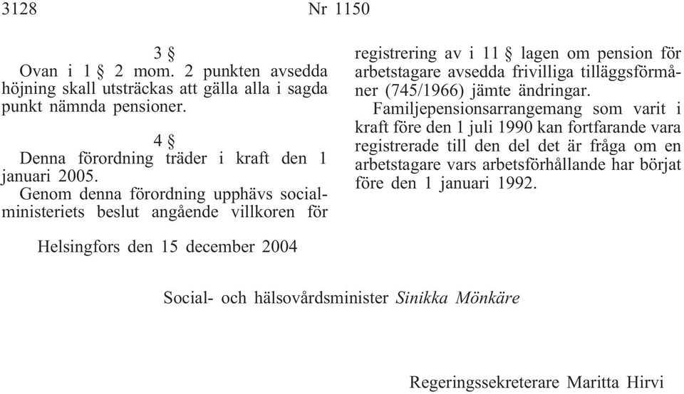 tilläggsförmåner (745/1966) jämte ändringar.