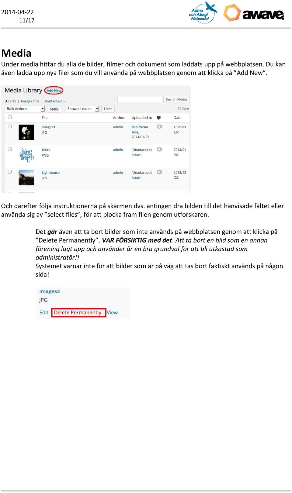 antingen dra bilden till det hänvisade fältet eller använda sig av select files, för att plocka fram filen genom utforskaren.