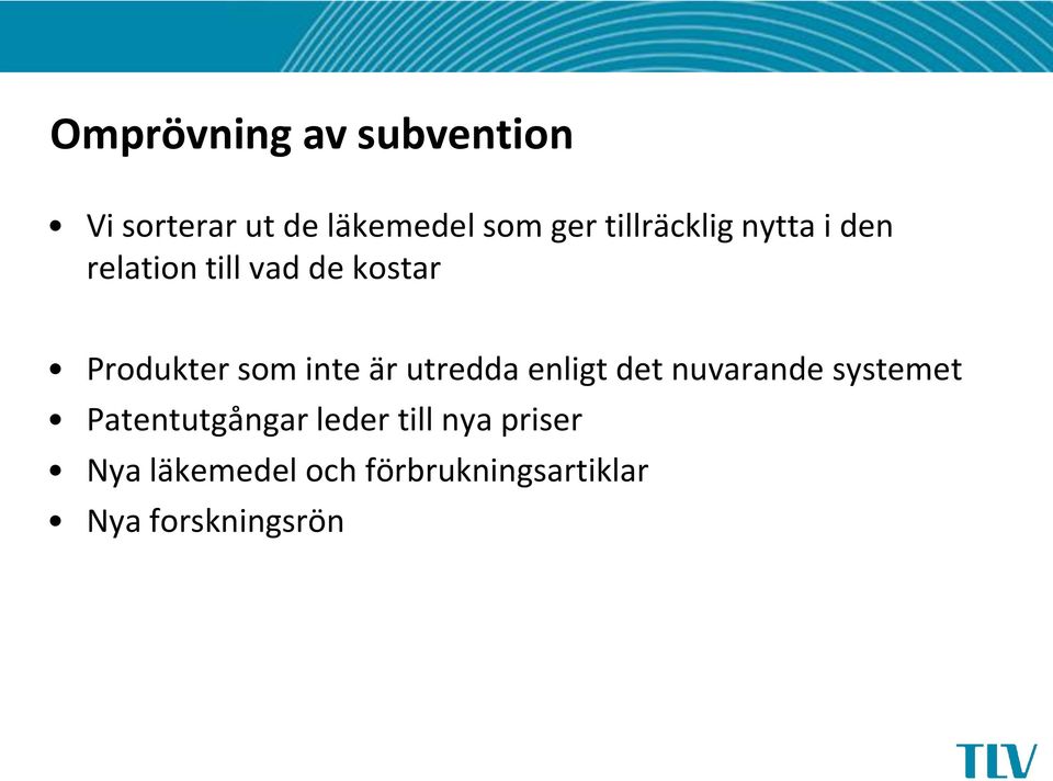 inte är utredda enligt det nuvarande systemet Patentutgångar leder