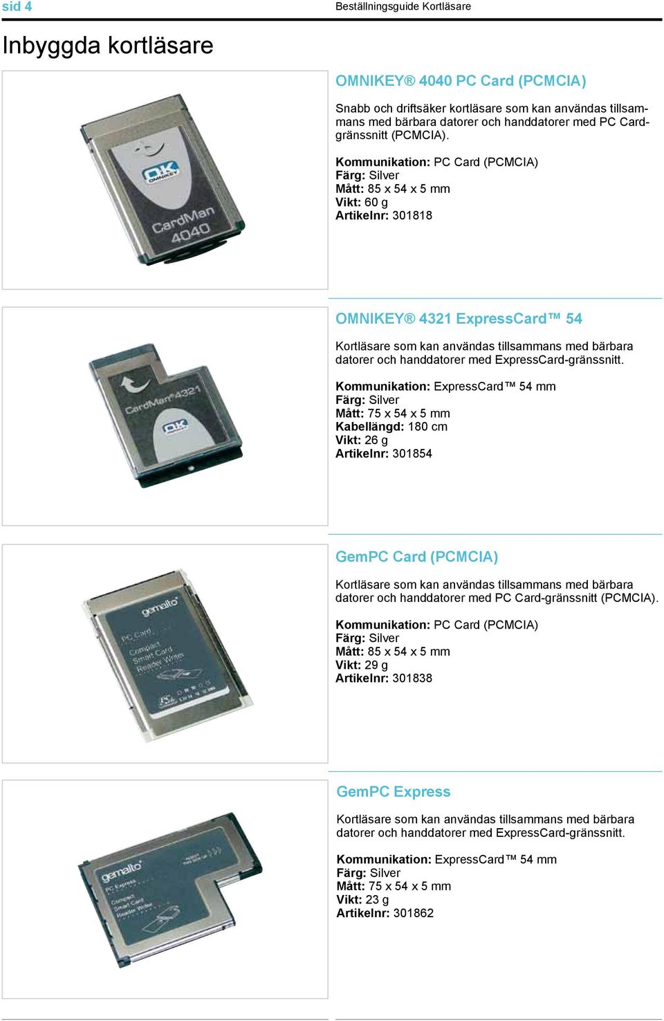 med ExpressCard-gränssnitt.