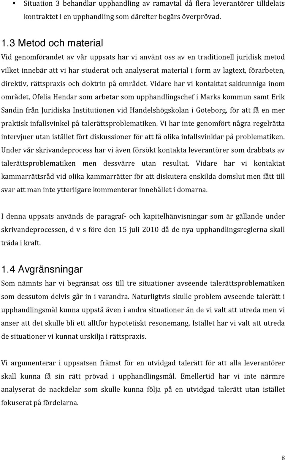 direktiv, rättspraxis och doktrin på området.