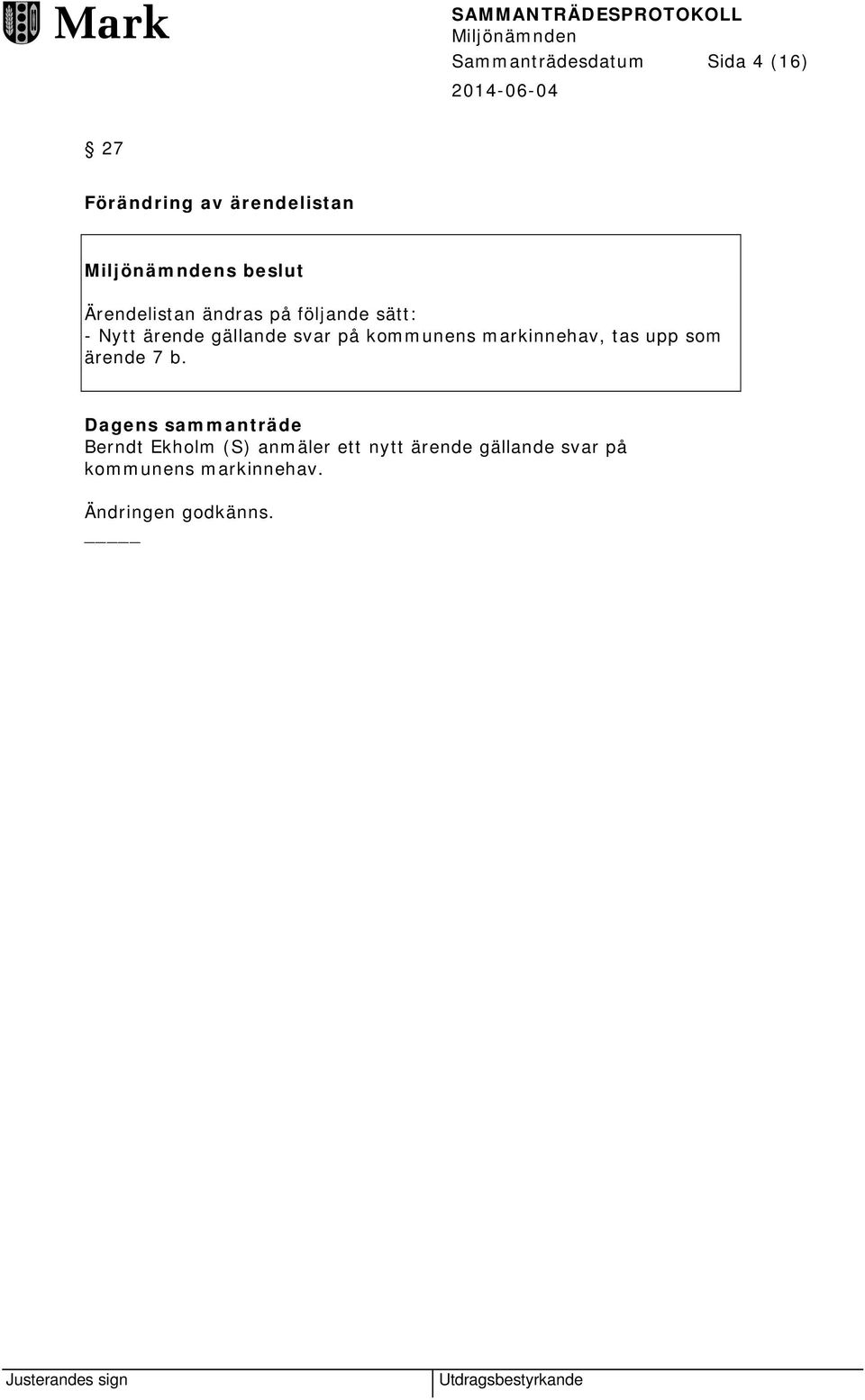 kommunens markinnehav, tas upp som ärende 7 b.